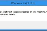 cara mengatasi windows script host acces is disabled on this machine