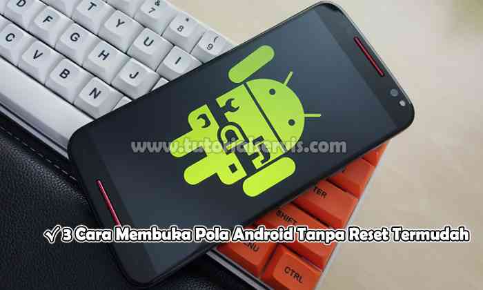 Cara Membuka Pola Android Tanpa Reset