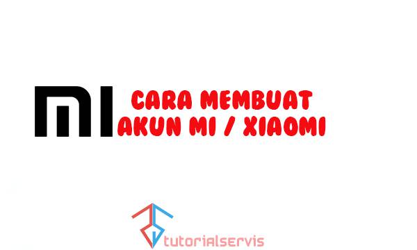 Cara Membuat (Daftar) Akun Mi untuk Semua Tipe Xiaomi