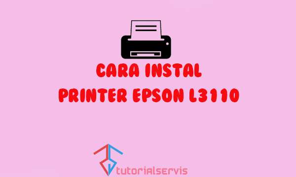 cara instal printer epson l3110