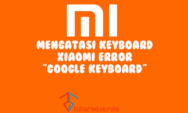 keyboard xiaomi error gboard